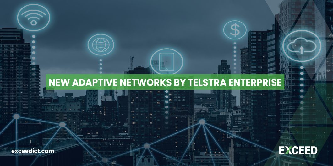 New Adaptive Networks by Telstra Enterprise