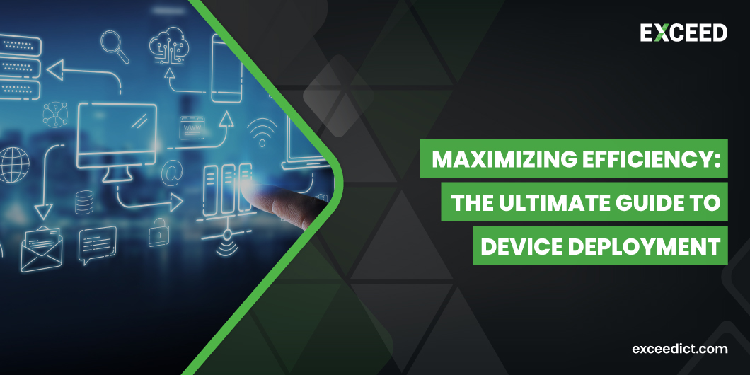 The Ultimate Guide to Device Deployment