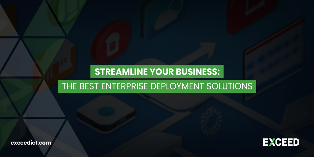 The Best Enterprise Device Deployment Solutions – Streamline Your Business