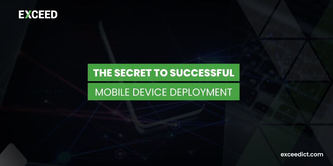 The Secret to Successful Mobile Device Deployment