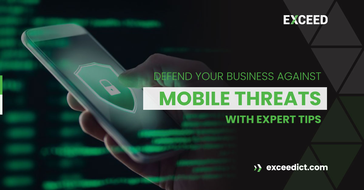 How to Defend Business against Mobile Threats with Expert Tips?