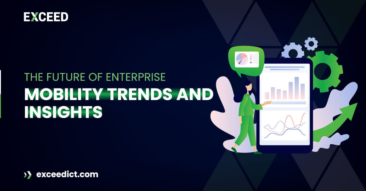 The Future of Enterprise Mobility: Trends and Insights