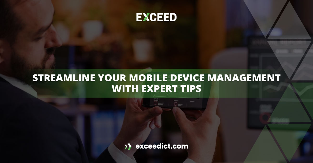 Streamline Your Mobile Device Management with Expert Tips