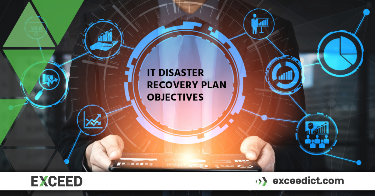 IT Disaster Recovery Plan Objectives For Safeguarding Business Continuity