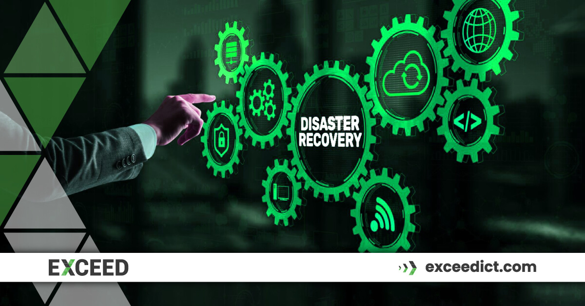 Explaining Disaster Recovery Plan Key Features – Exceed ICT