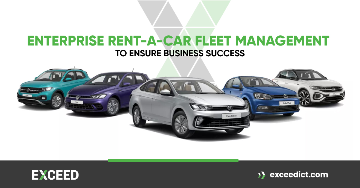 Exceed ICT’s Enterprise Rent A Car Fleet Management To Ensure Business Success