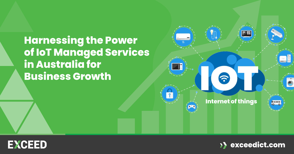 Harnessing the Power of IoT Managed Services in Australia for Business Growth